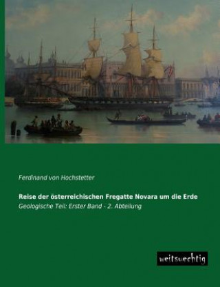 Buch Reise Der Osterreichischen Fregatte Novara Um Die Erde Ferdinand von Hochstetter