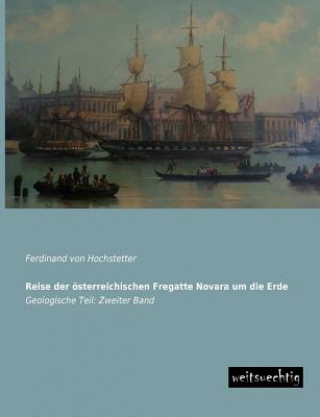 Book Reise Der Osterreichischen Fregatte Novara Um Die Erde Ferdinand Von Hochstetter