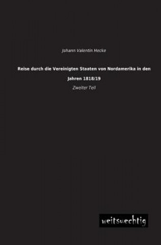 Book Reise Durch Die Vereinigten Staaten Von Nordamerika in Den Jahren 1818/19 Johann Valentin Hecke