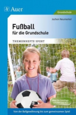 Kniha Fußball für die Grundschule Jochen Neumerkel