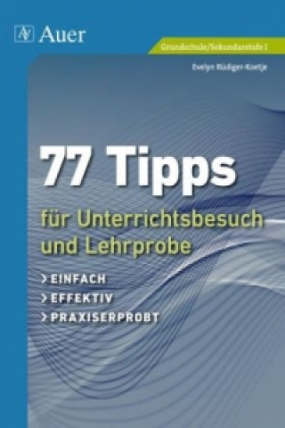 Kniha 77 Tipps für Unterrichtsbesuch und Lehrprobe Evelyn Rüdiger-Koetje