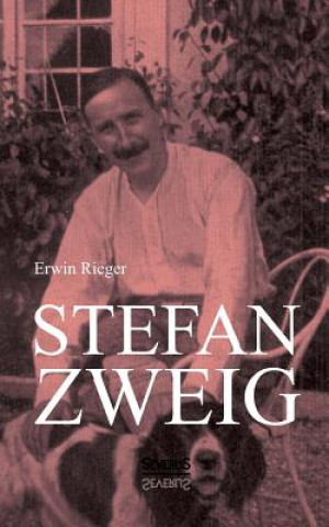Kniha Stefan Zweig. Biographie Erwin Rieger