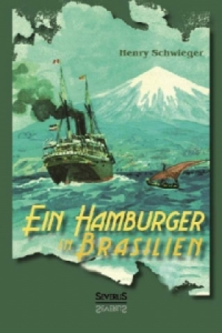 Könyv Ein Hamburger in Brasilien Henry Schwieger