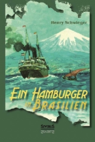 Buch Ein Hamburger in Brasilien Henry Schwieger