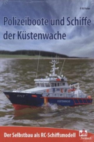 Книга Polizeiboote und Schiffe der Küstenwache Gerhard O.W. Fischer