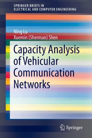 Книга Capacity Analysis of Vehicular Communication Networks Ning Lu