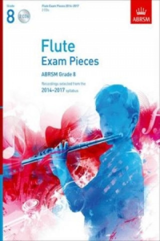 Kniha Flute Exam Pieces 20142017, ABRSM Grade 8, 2 CDs 