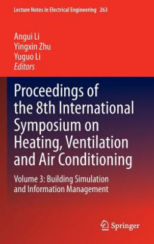 Könyv Proceedings of the 8th International Symposium on Heating, Ventilation and Air Conditioning Angui Li