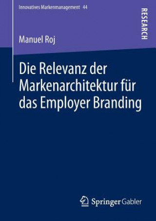 Könyv Relevanz Der Markenarchitektur Fur Das Employer Branding Manuel Roj