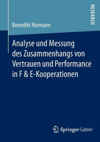 Kniha Analyse Und Messung Des Zusammenhangs Von Vertrauen Und Performance in F & E-Kooperationen Benedikt Niemann
