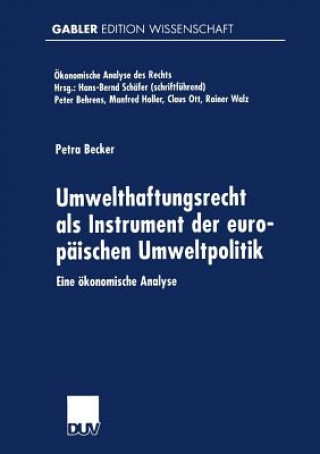 Könyv Umwelthaftungsrecht ALS Instrument Der Europ ischen Umweltpolitik Petra Becker