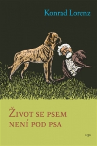 Kniha Život se psem není pod psa Konrad Lorenz