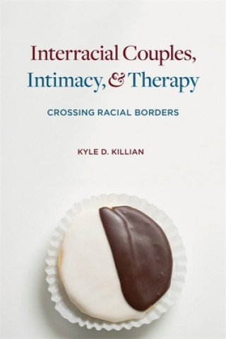 Libro Interracial Couples, Intimacy, and Therapy Kyle D Killian