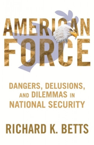 Kniha American Force Richard K Betts