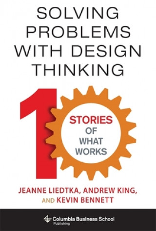 Книга Solving Problems with Design Thinking Jeanne Liedtka