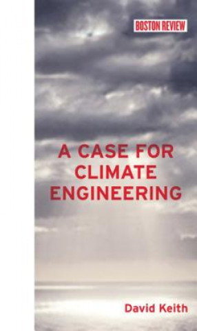 Könyv Case for Climate Engineering David Keith
