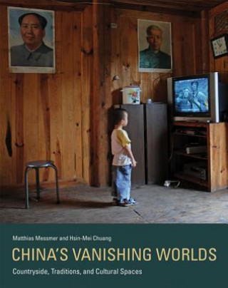 Carte China's Vanishing Worlds Matthias Messmer & Hsin Mei Chuang