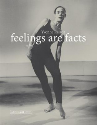 Kniha Feelings Are Facts Yvonne Rainer
