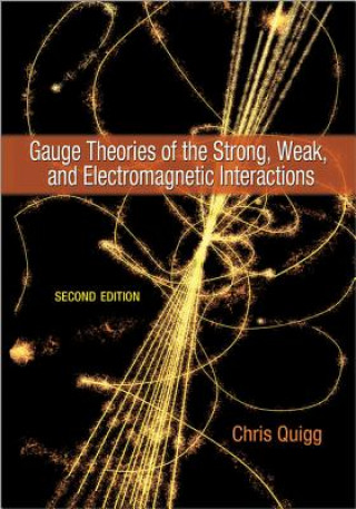 Книга Gauge Theories of the Strong, Weak, and Electromagnetic Interactions Chris Quigg