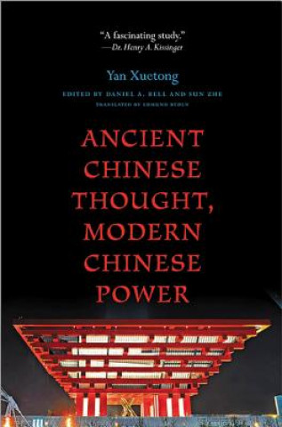 Kniha Ancient Chinese Thought, Modern Chinese Power Xuetong Yan