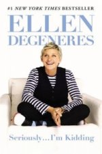 Könyv Seriously...I'm Kidding Ellen DeGeneres