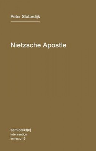 Kniha Nietzsche Apostle Peter Sloterdijk