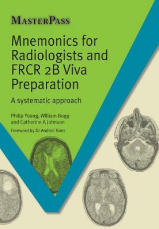 Kniha Mnemonics for Radiologists and FRCR 2B Viva Preparation Philip Yoong