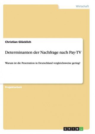 Книга Determinanten der Nachfrage nach Pay-TV Christian Glücklich