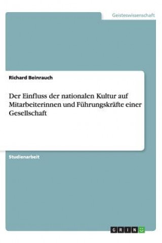 Kniha Einfluss der nationalen Kultur auf Mitarbeiterinnen und Fuhrungskrafte einer Gesellschaft Richard Beinrauch