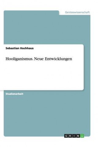 Libro Hooliganismus. Aktuelle Entwicklungen Bei Sportereignissen Sebastian Hochhaus