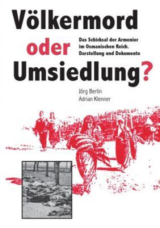 Könyv Voelkermord oder Umsiedlung? Jörg Berlin