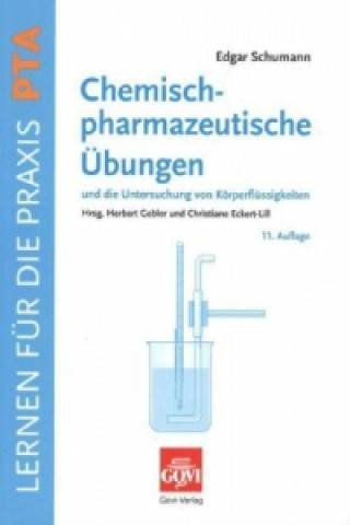 Könyv Chemisch-pharmazeutische Übungen und die Untersuchung von Körperflüssigkeiten Edgar Schumann