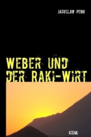Книга Weber und der Raki-Wirt Jaroslaw Peng