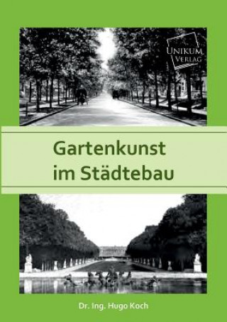 Книга Gartenkunst Im Stadtebau Hugo Koch