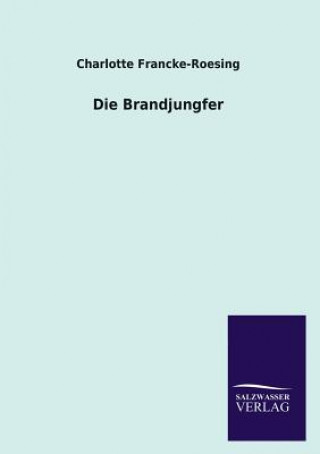 Kniha Brandjungfer Charlotte Francke-Roesing