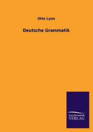 Kniha Deutsche Grammatik Otto Lyon