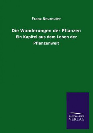 Kniha Die Wanderungen Der Pflanzen Franz Neureuter