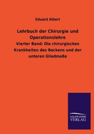 Könyv Lehrbuch Der Chirurgie Und Operationslehre Eduard Albert