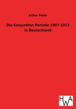 Carte Konjunktur-Periode 1907-1913 in Deutschland Arthur Feiler