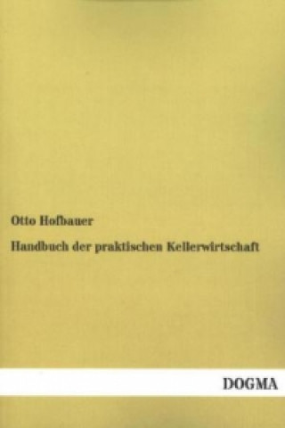 Kniha Handbuch der praktischen Kellerwirtschaft Otto Hofbauer