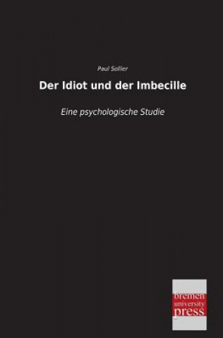 Knjiga Idiot Und Der Imbecille Paul Sollier