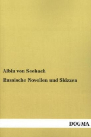 Könyv Russische Novellen und Skizzen Albin von Seebach