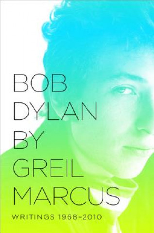 Книга Bob Dylan by Greil Marcus Greil Marcus
