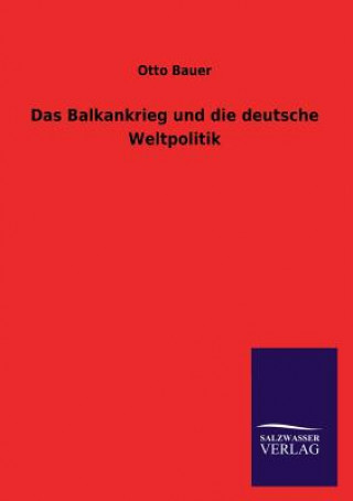 Książka Balkankrieg Und Die Deutsche Weltpolitik Otto Bauer