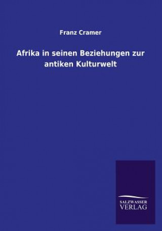 Buch Afrika in Seinen Beziehungen Zur Antiken Kulturwelt Franz Cramer