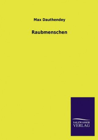 Kniha Raubmenschen Max Dauthendey
