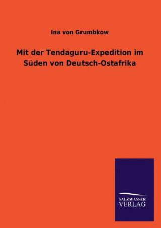 Buch Mit Der Tendaguru-Expedition Im Suden Von Deutsch-Ostafrika Ina Von Grumbkow