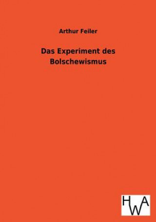Könyv Experiment Des Bolschewismus Arthur Feiler