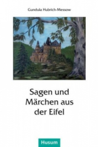 Knjiga Sagen und Märchen aus der Eifel Gundula Hubrich-Messow