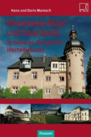 Carte Rheinland-Pfalz' und Saarlands Schlösser, Burgen und Herrensitze Hans Maresch